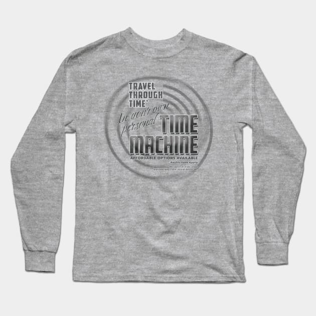 Travel Through Time In Your Own Personal TIME MACHINE Long Sleeve T-Shirt by WinstonsSpaceJunk